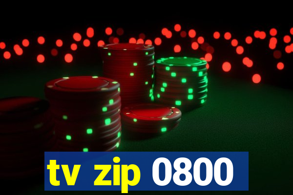 tv zip 0800